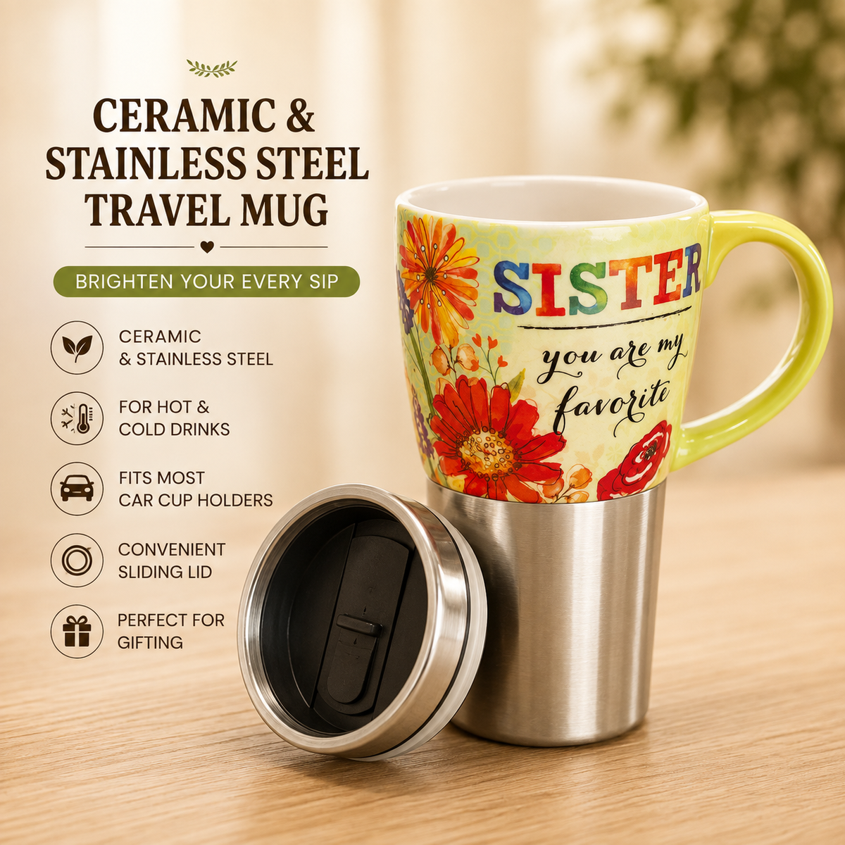 Sister You Are My Favorite Ceramic & Stainless Steel Travel Mug with Lid